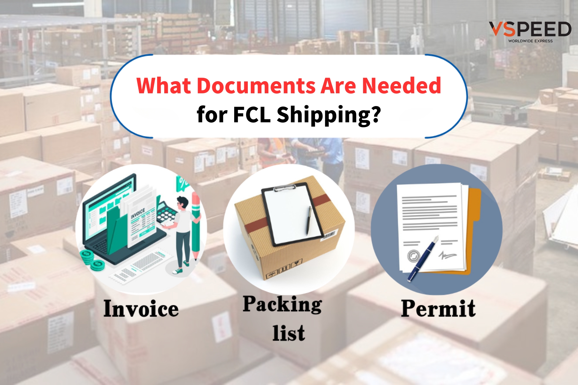 What Documents Are Needed for FCL Shipping? To ensure a smooth shipping process, the following documents are essential: