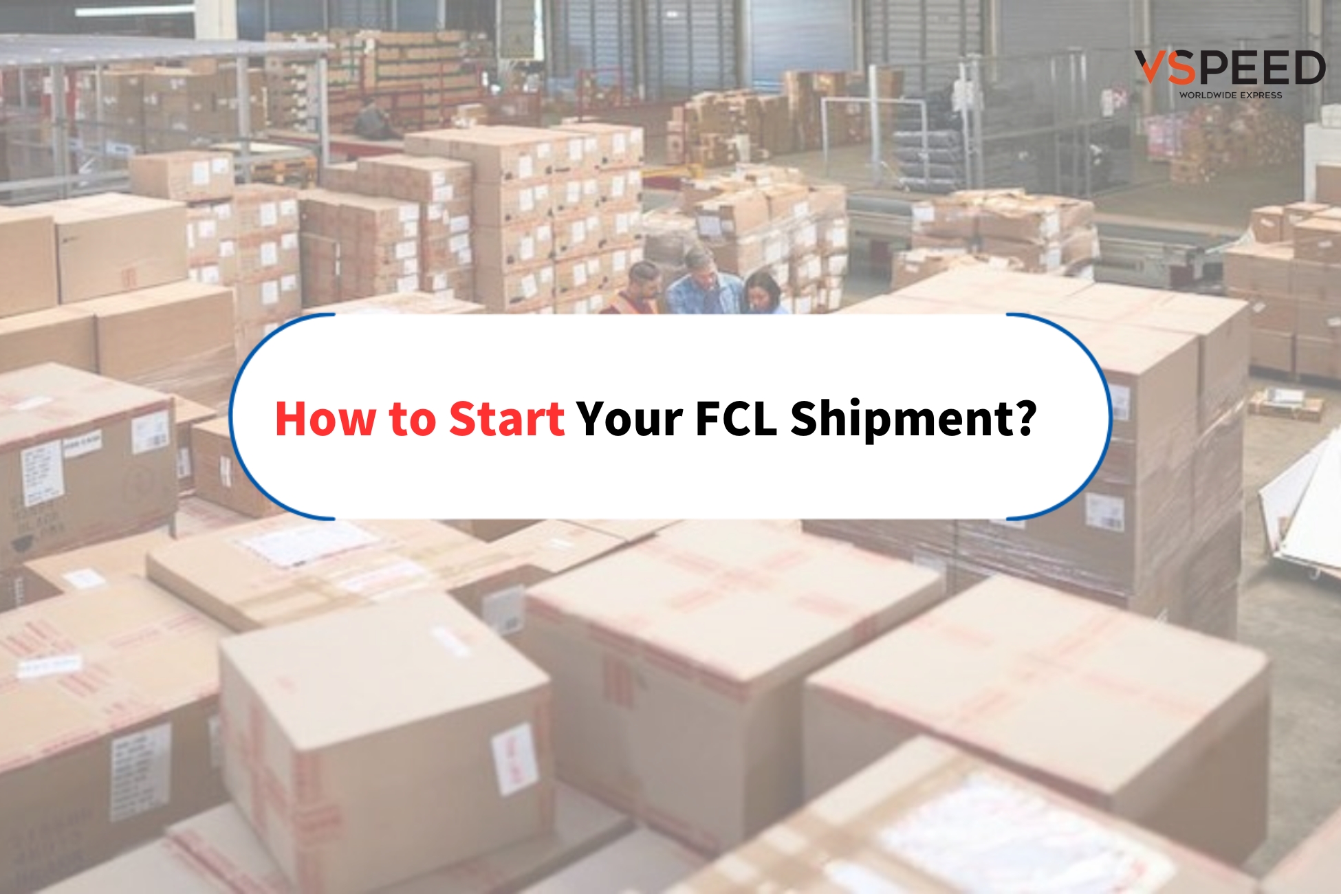 How to Start Your FCL Shipment? The first step is to request an FCL shipping quote from us! Our experienced sales team will provide you with VIP pricing tailored to your shipment's needs.  If your shipment includes special or sensitive items, we will recommend the best solutions based on the nature of your goods.